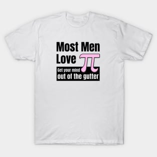 Most Men Love π: A Mathematical Double Entendre T-Shirt